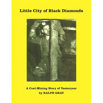 Little City of Black Diamonds: A Coal -Mining Story of Yesteryear - Paperback