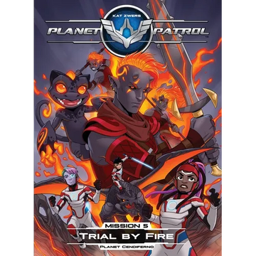 Planet Patrol, Mission 5, Planet Cendiferno, Trial by Fire: Planet Cendiferno, Trial by Fire - Paperback