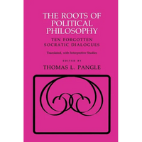 The Roots of Political Philosophy: Ten Forgotten Socratic Dialogues - Paperback