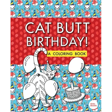 Cat Butt Birthday: A Coloring Book - Paperback