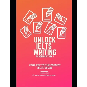 Unlock IELTS Writing Task 1 Academics: Your Key to Perfect IELTS Score - Paperback