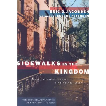 Sidewalks in the Kingdom: New Urbanism and the Christian Faith - Paperback