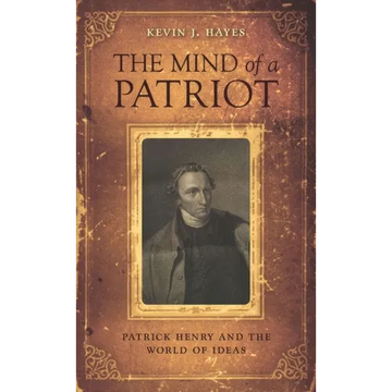 Mind of a Patriot: Patrick Henry and the World of Ideas - Paperback