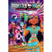 Creep It Under Wraps (Monster High School Spirits #2) - Paperback