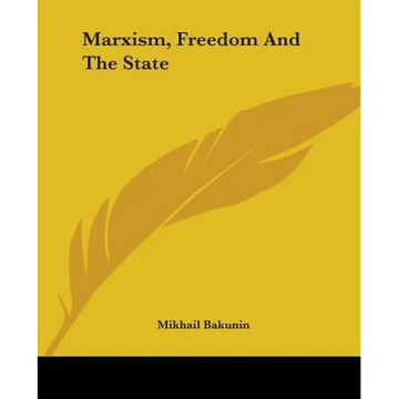 Marxism, Freedom and the State - Paperback