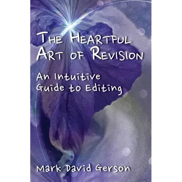 The Heartful Art of Revision: An Intuitive Guide to Editing - Paperback