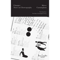 Merce Cunningham: Changes: Notes on Choreography