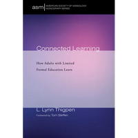 Connected Learning: How Adults with Limited Formal Education Learn - Paperback