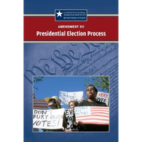 Amendment XII: The Presidential Election Process - Paperback