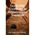 Leadership Excellence in Organizational Essentials