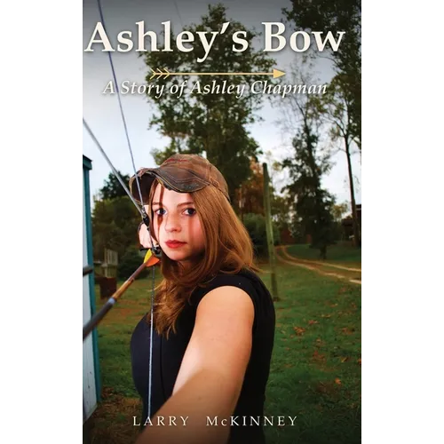 Ashley's Bow: A Story of Ashley Chapman