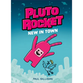 Pluto Rocket: New in Town (Pluto Rocket #1)