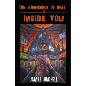 The Kingdom of Hell is Inside You - Paperback