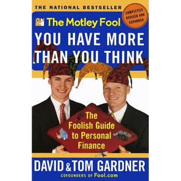 The Motley Fool You Have More Than You Think: The Foolish Guide to Personal Finance - Paperback