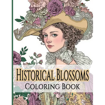Historical Blossoms Coloring Book: Journey Through Time with Flowers and Fashion - Paperback