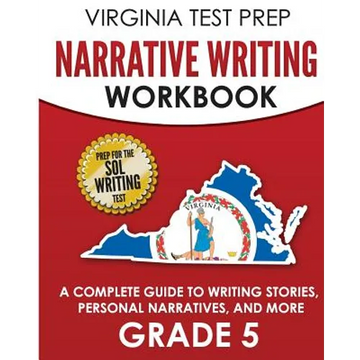VIRGINIA TEST PREP Narrative Writing Workbook Grade 5: A Complete Guide to Writing Stories, Personal Narratives, and More - Paperback
