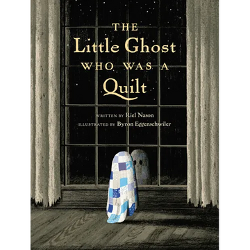 The Little Ghost Who Was a Quilt - Hardcover