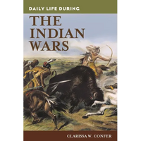 Daily Life During the Indian Wars - Hardcover