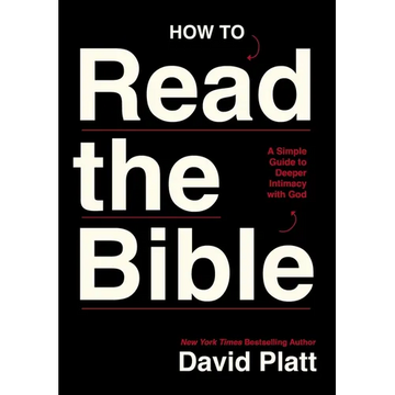 How to Read the Bible: A Simple Guide to Deeper Intimacy with God - Paperback