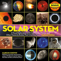 Solar System: A Visual Exploration of All the Planets, Moons, and Other Heavenly Bodies That Orbit Our Sun--Updated Edition - Hardcover