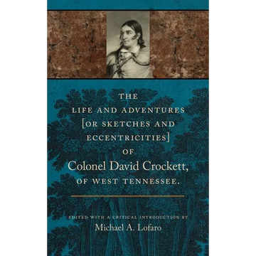 The Life and Adventures of Colonel David Crockett of West Tennessee - Paperback
