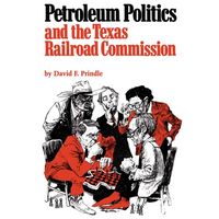 Petroleum Politics and the Texas Railroad Commission - Paperback