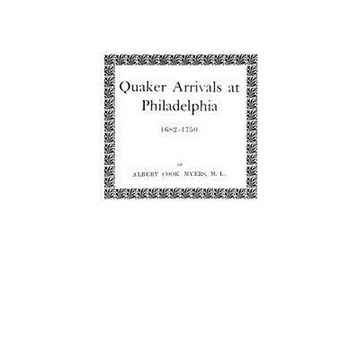 Quaker Arrivals at Philadelphia, 1682-1750 - Paperback