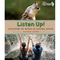 Listen Up!: Exploring the World of Natural Sound - Hardcover