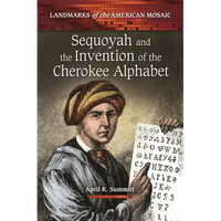 Sequoyah and the Invention of the Cherokee Alphabet - Hardcover