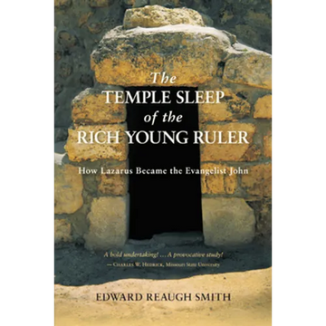 The Temple Sleep of the Rich Young Ruler: How Lazarus Became the Evangelist John - Paperback