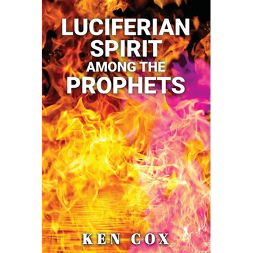 Luciferian Spirit Among the Prophets - Paperback