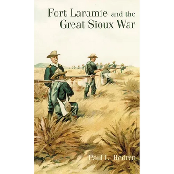 Fort Laramie and the Great Sioux War - Paperback
