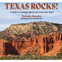 Texas Rocks!: A Guide to Geologic Sites in the Lone Star State - Paperback