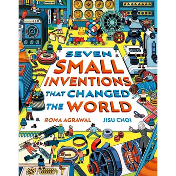 Seven Small Inventions That Changed the World - Hardcover