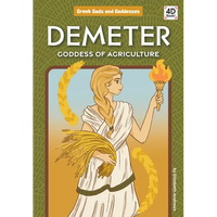 Demeter: Goddess of Agriculture: Goddess of Agriculture - Library Binding