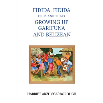 Fidida, Fidida (This and That): Growing Up Garifuna and Belizean - Paperback