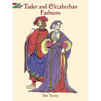 Tudor and Elizabethan Fashions Coloring Book - Paperback