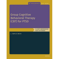 Group Cognitive Behavioral Therapy for Ptsd: Client Workbook for Veterans - Paperback