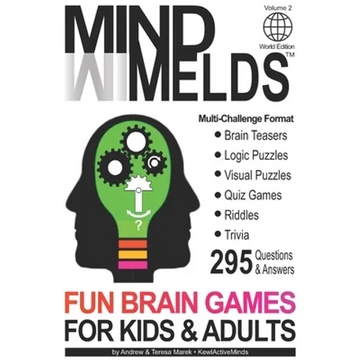 295 Fun Brain Teasers, Logic/Visual Puzzles, Trivia Questions, Quiz Games and Riddles: MindMelds Volume 2, World Edition - Fun Diversions for Your Men - Paperback