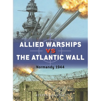 Allied Warships Vs the Atlantic Wall: Normandy 1944 - Paperback
