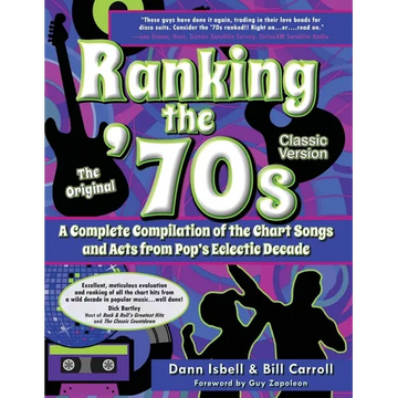 Ranking the '70s: A Complete Compilaton of the Chart Songs and Acts from Pop's Eclectic Decade - Paperback