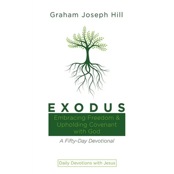 Exodus: Embracing Freedom and Upholding Covenant with God: A Fifty-Day Devotional - Paperback