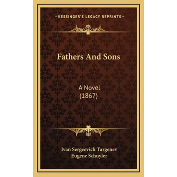 Fathers And Sons: A Novel (1867) - Hardcover