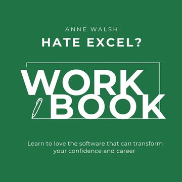 Hate Excel? Workbook. Learn to love the software that can tranform your confidence and career - Paperback