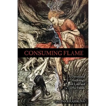 Consuming Flame: A Devotional Anthology for Loki and His Family - Paperback