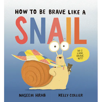 How to Be Brave Like a Snail - Hardcover