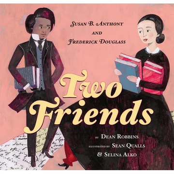 Two Friends: Susan B. Anthony and Frederick Douglass - Hardcover