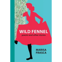 Wild Fennel: Poems and Other Stories - Paperback