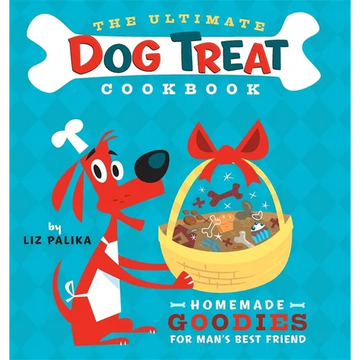 The Ultimate Dog Treat Cookbook: Homemade Goodies for Man's Best Friend - Paperback