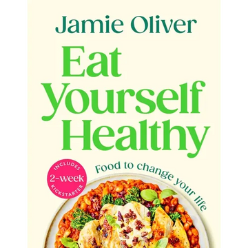 Eat Yourself Healthy: Food to Change Your Life [American Measurements] - Hardcover